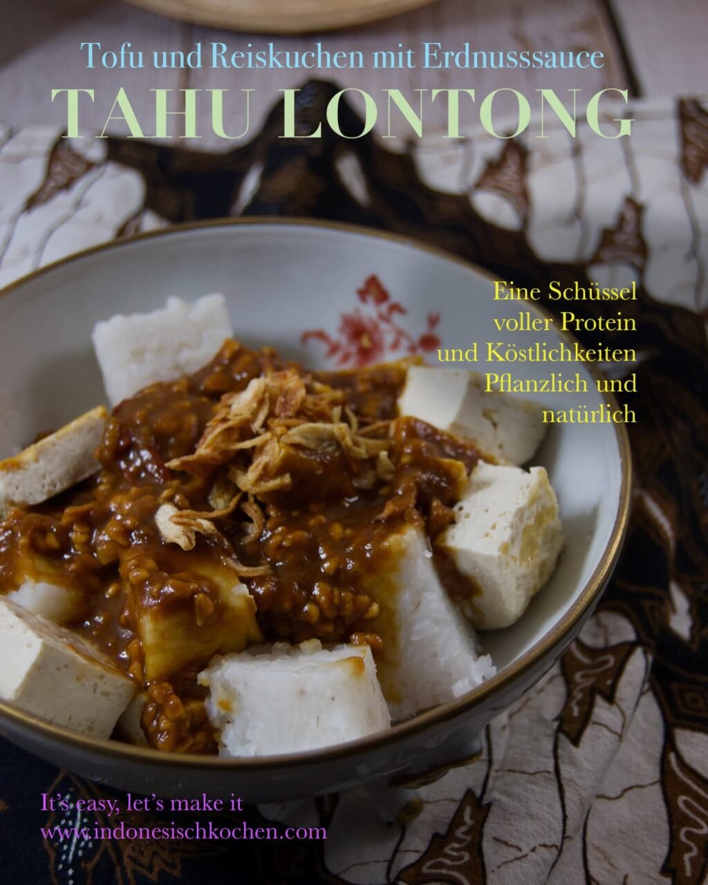 Tahu Lontong, Tofu und Reiskuchen mit Erdnusssauce