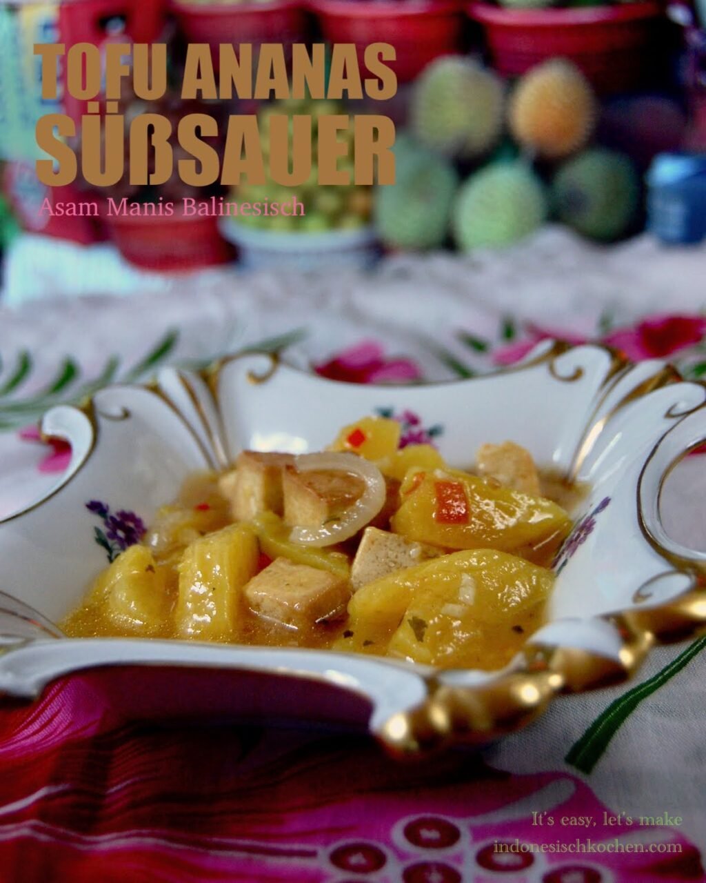 Ananas Tofu Süßsauer balinesisch